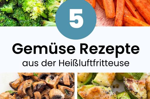 Gemuese Rezepte Heissluftfritteuse