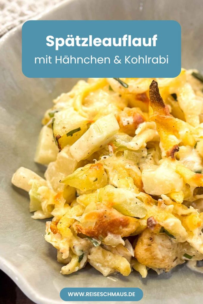 Cremiger Hähnchen-Spätzle-Auflauf mit Kohlrabi 7 Spätzleauflauf Pin